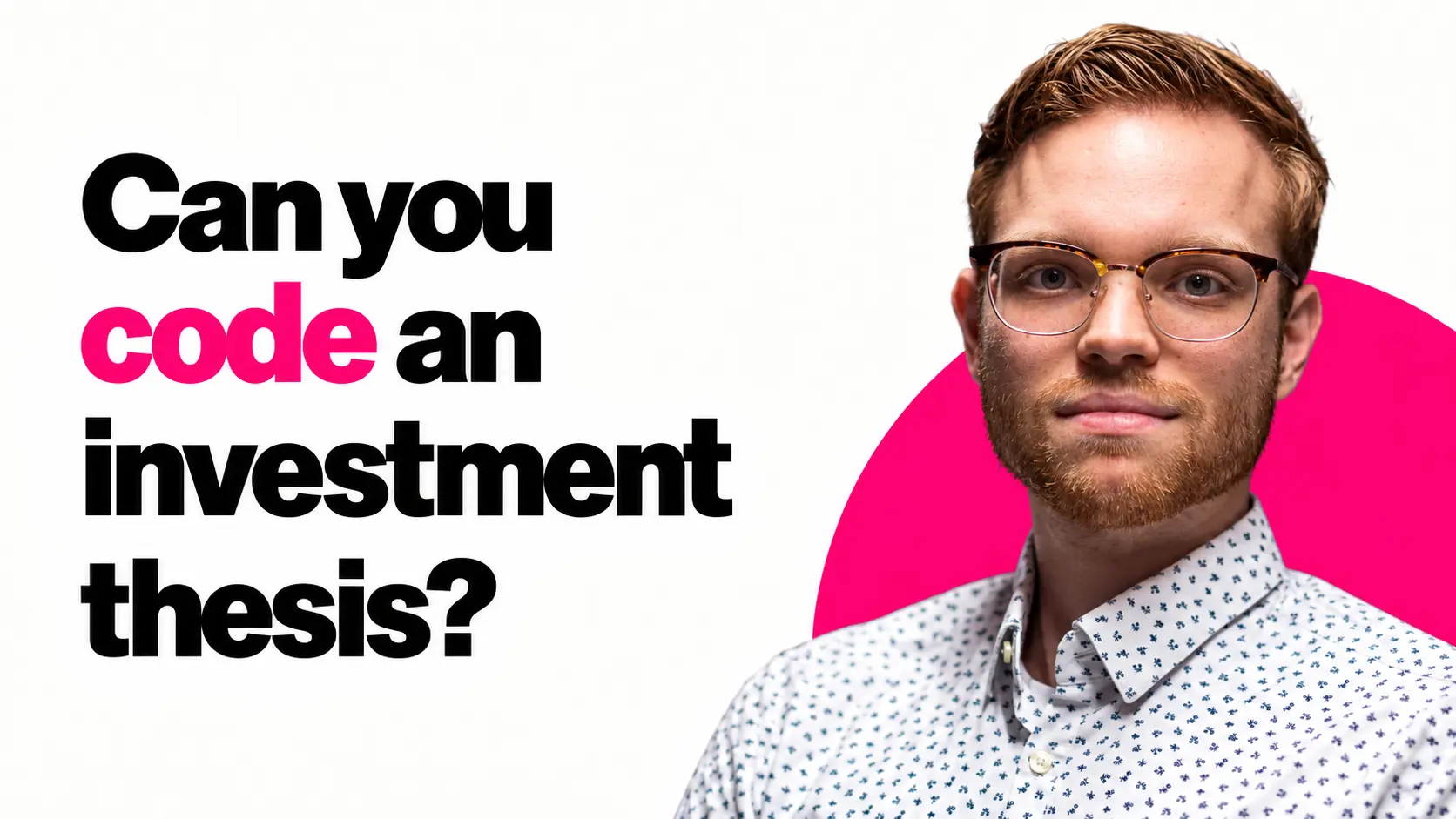 Investment Thesis as Code