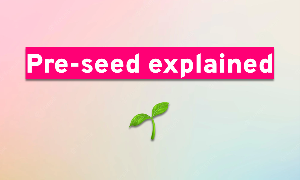 Pre-seed round explained