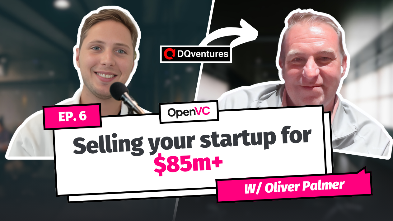 DQ Ventures' Oliver Palmer on selling a startup for $85M, advice for VCs and founders + more.