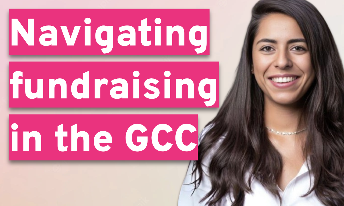 Navigating the Fundraising Landscape in the GCC