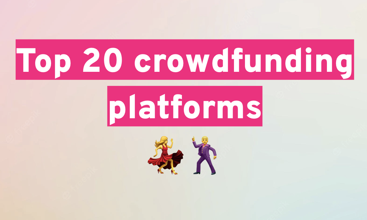 Top 20 crowdfunding platforms for startups