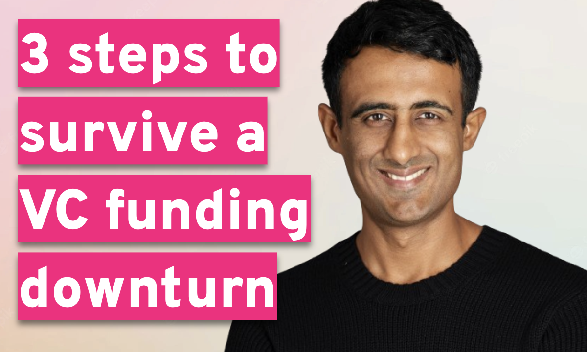 3 steps to survive a VC funding downturn