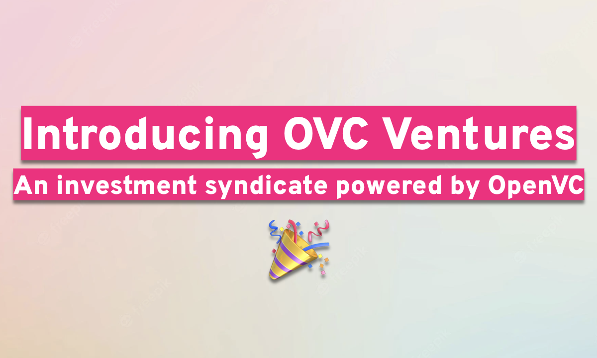 Introducing OVC Ventures: An Investment Syndicate Powered by OpenVC