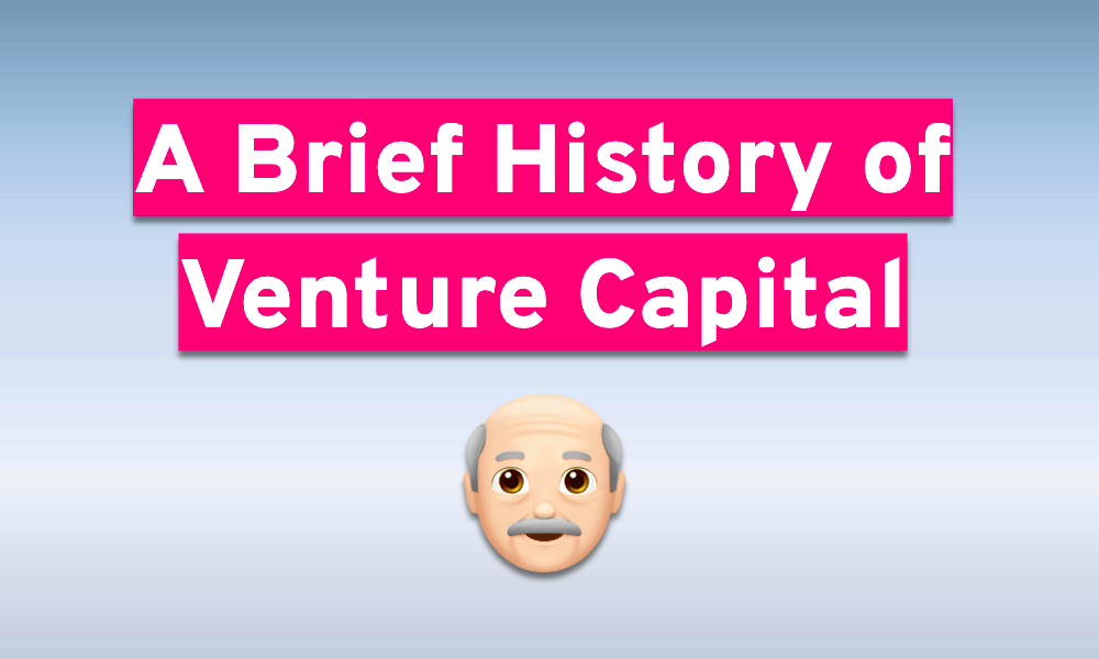 A Brief History of Venture Capital