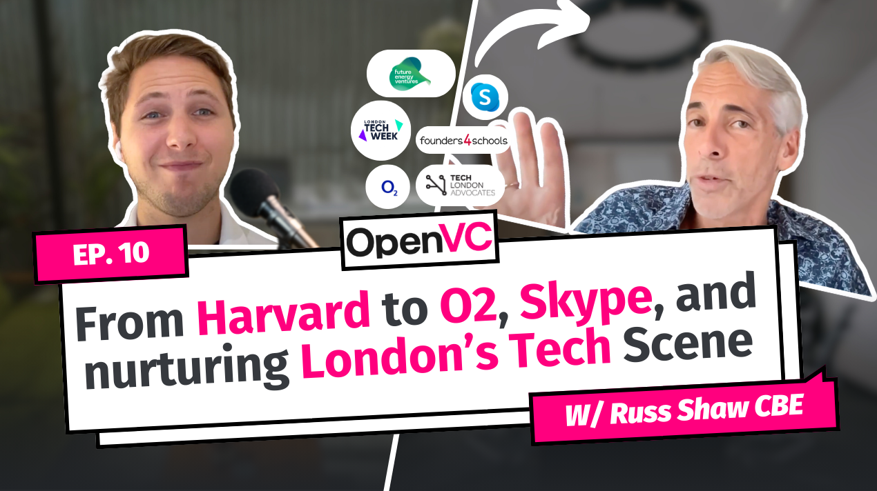 Russ Shaw CBE - From Harvard to O2, Skype and nurturing London's Tech Scene