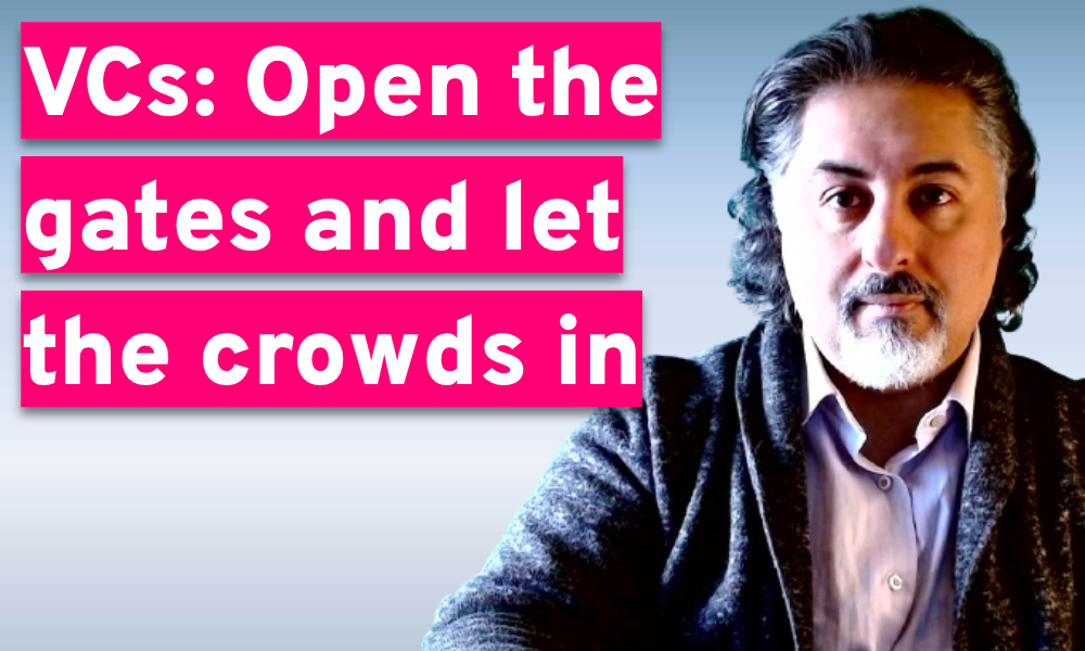 Venture Capitalists: Open the gates and let the crowds in