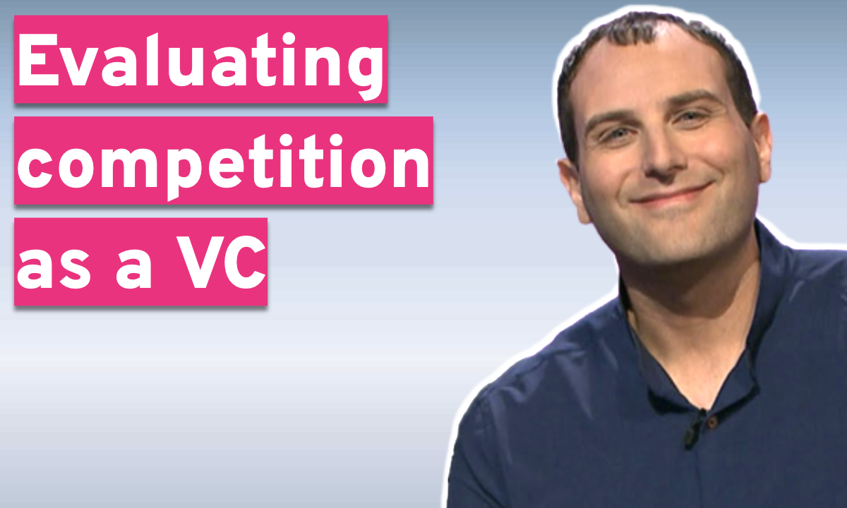 Evaluating competition as a VC