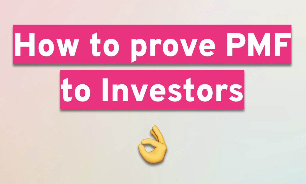 How to prove Product-Market Fit to Investors