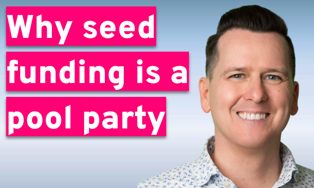Why Seed Funding Is a Pool Party