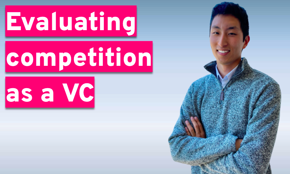 Evaluating competition as a VC