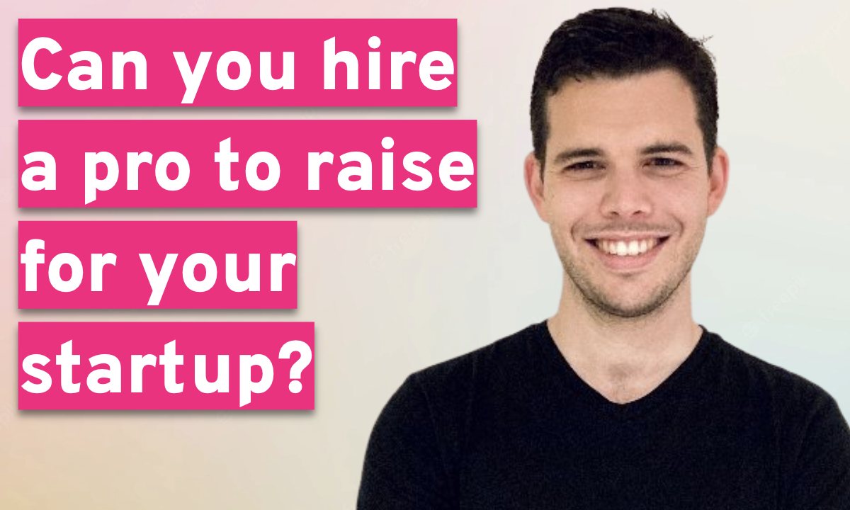 Can you hire a pro to raise for your startup?