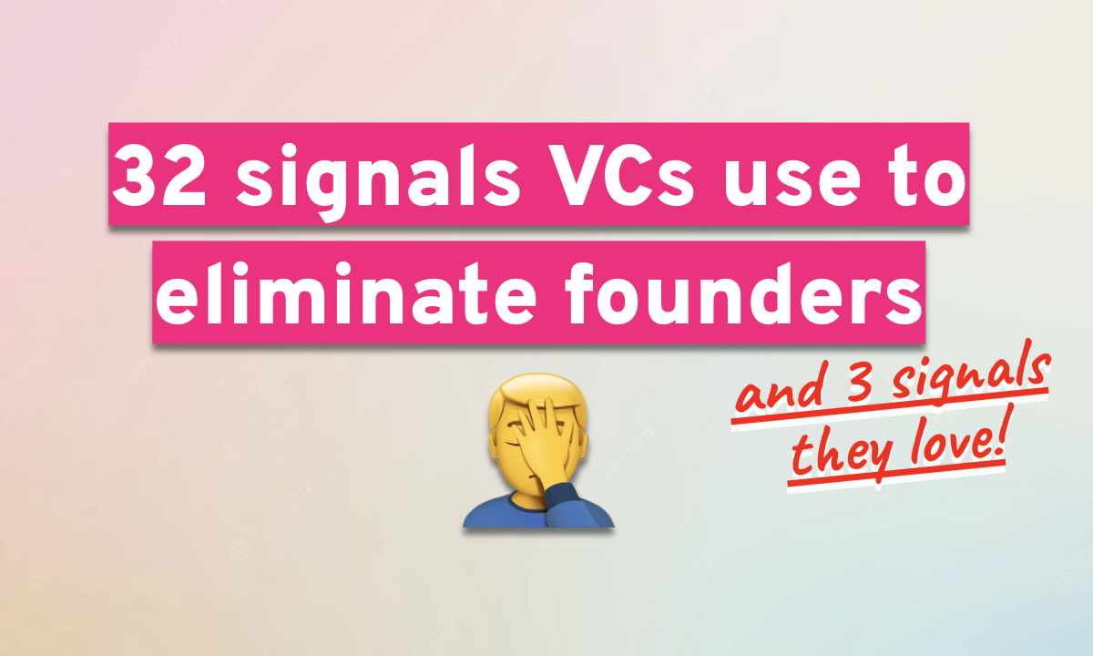 32 signals VCs use to eliminate founders