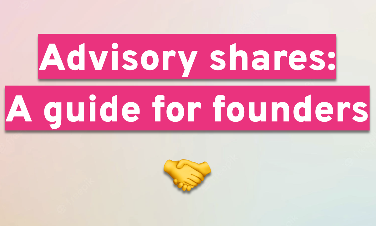 Advisory Shares: A Comprehensive Guide for Startup Founders
