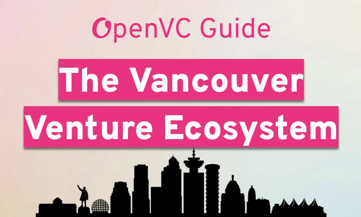 OpenVC Guide: The Vancouver Venture Ecosystem