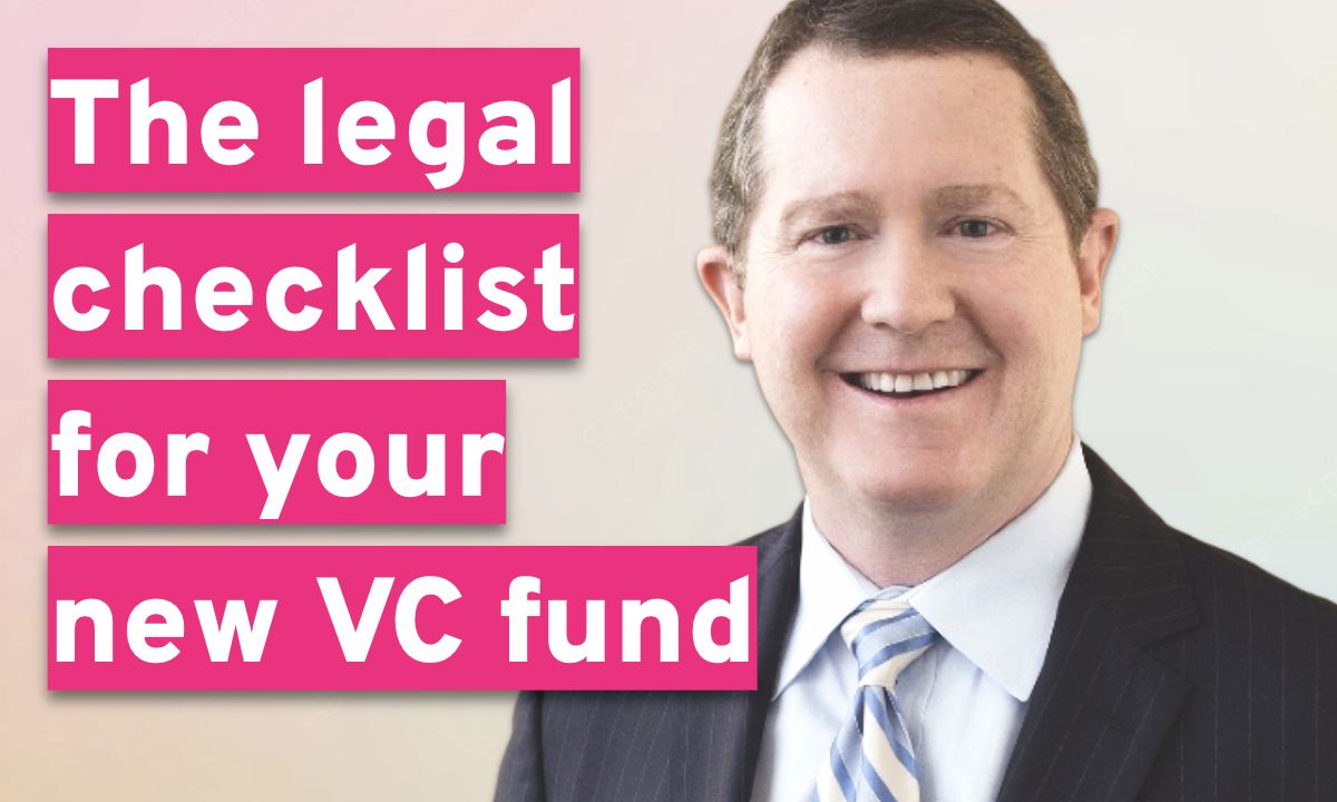 The Legal Checklist For Your New VC Fund 