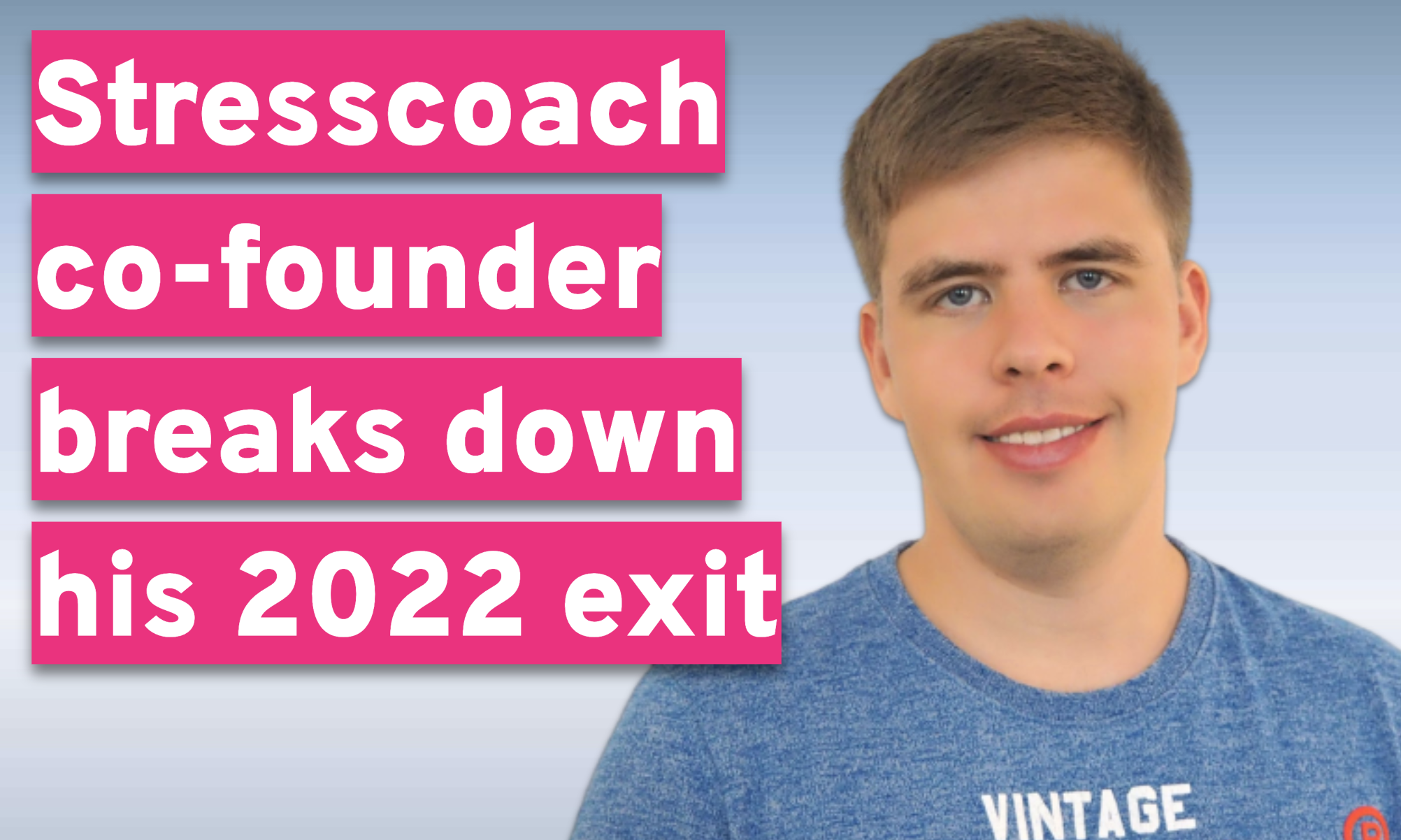 Stresscoach co-founder breaks down his 2022 exit