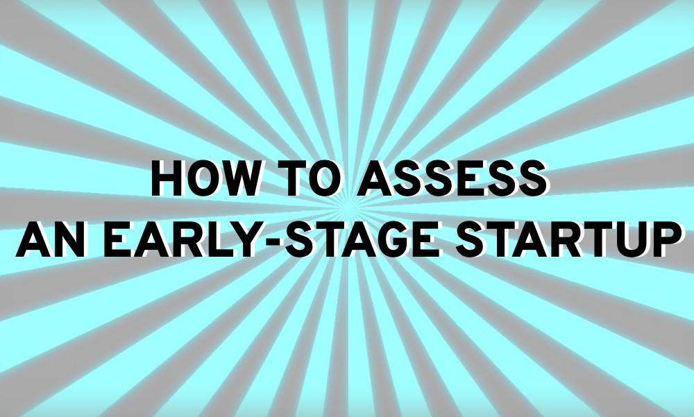 How to evaluate an early-stage startup