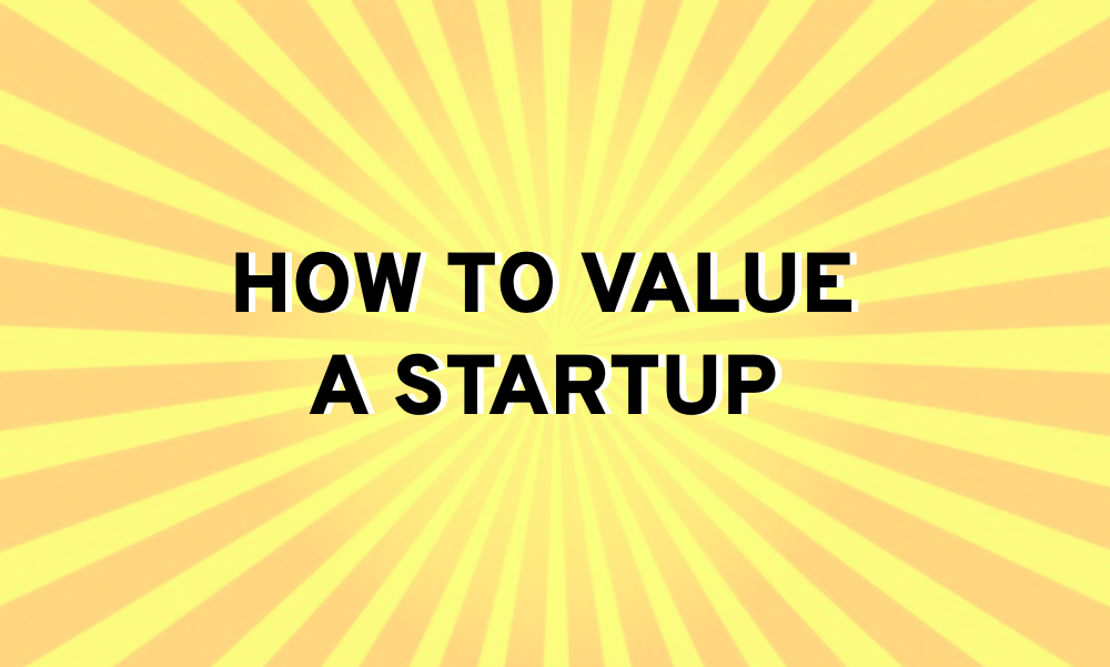 How to value a startup - 9 methods explained