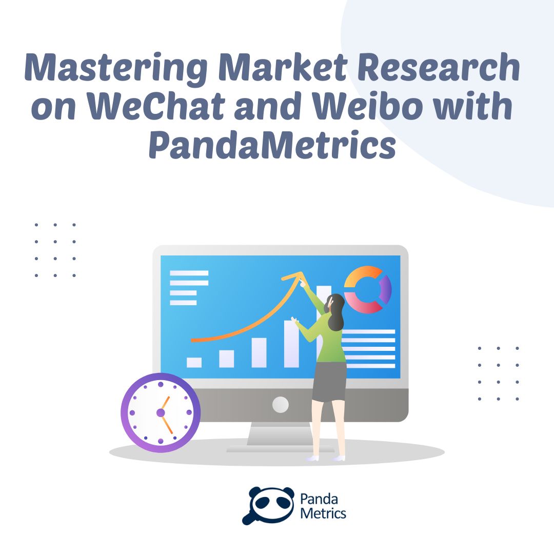 Mastering Market Research on WeChat and Weibo with PandaMetrics