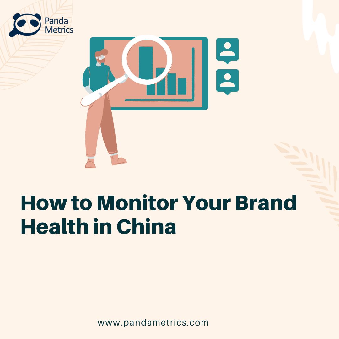 How to Monitor Your Brand Health in China