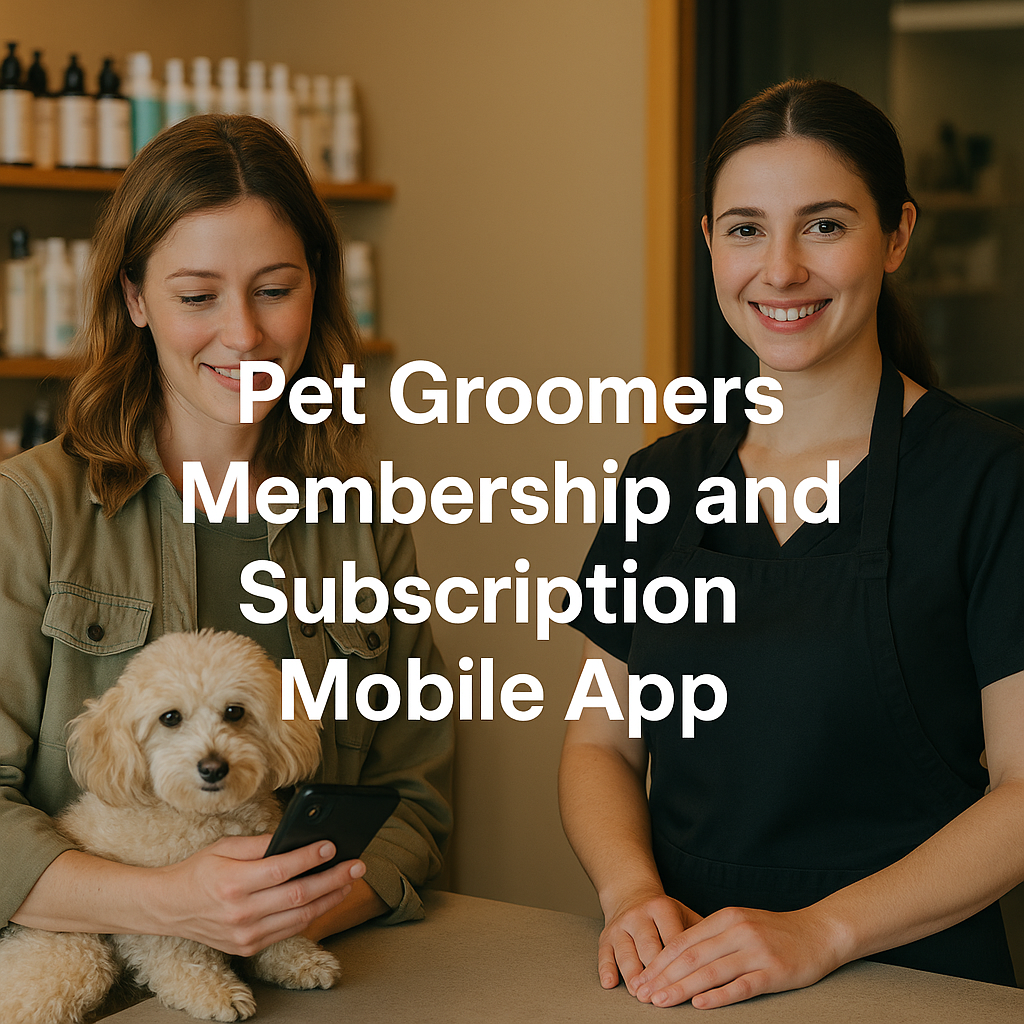 Pet Groomers Membership and Subscription Mobile App
