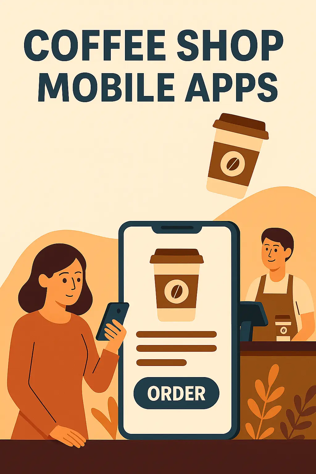 Coffee Shop Mobile Apps: How to Win More Customers and Sell More Coffee