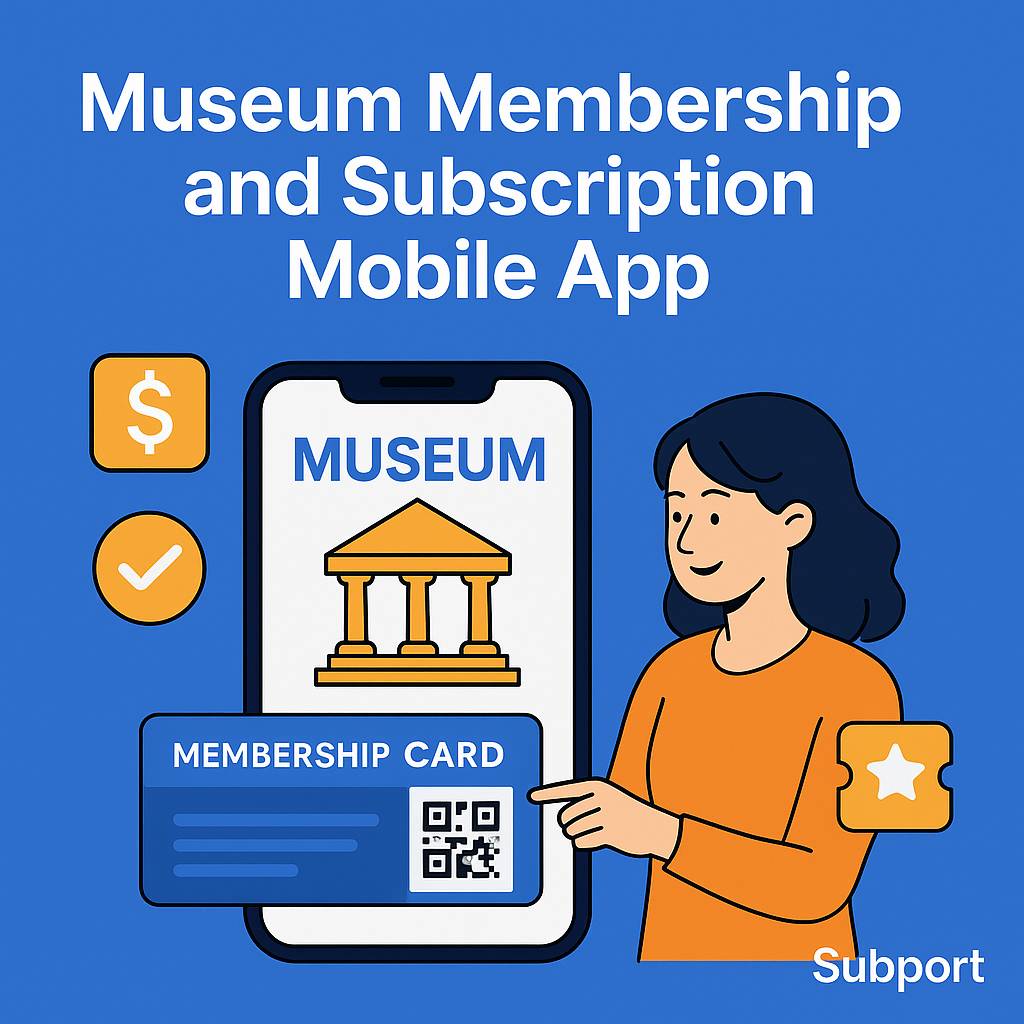 Musuem Membership and Subscription Mobile App