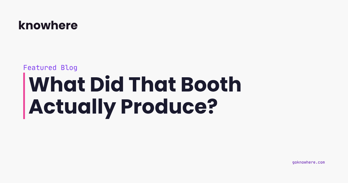 What Did That Booth Actually Produce?