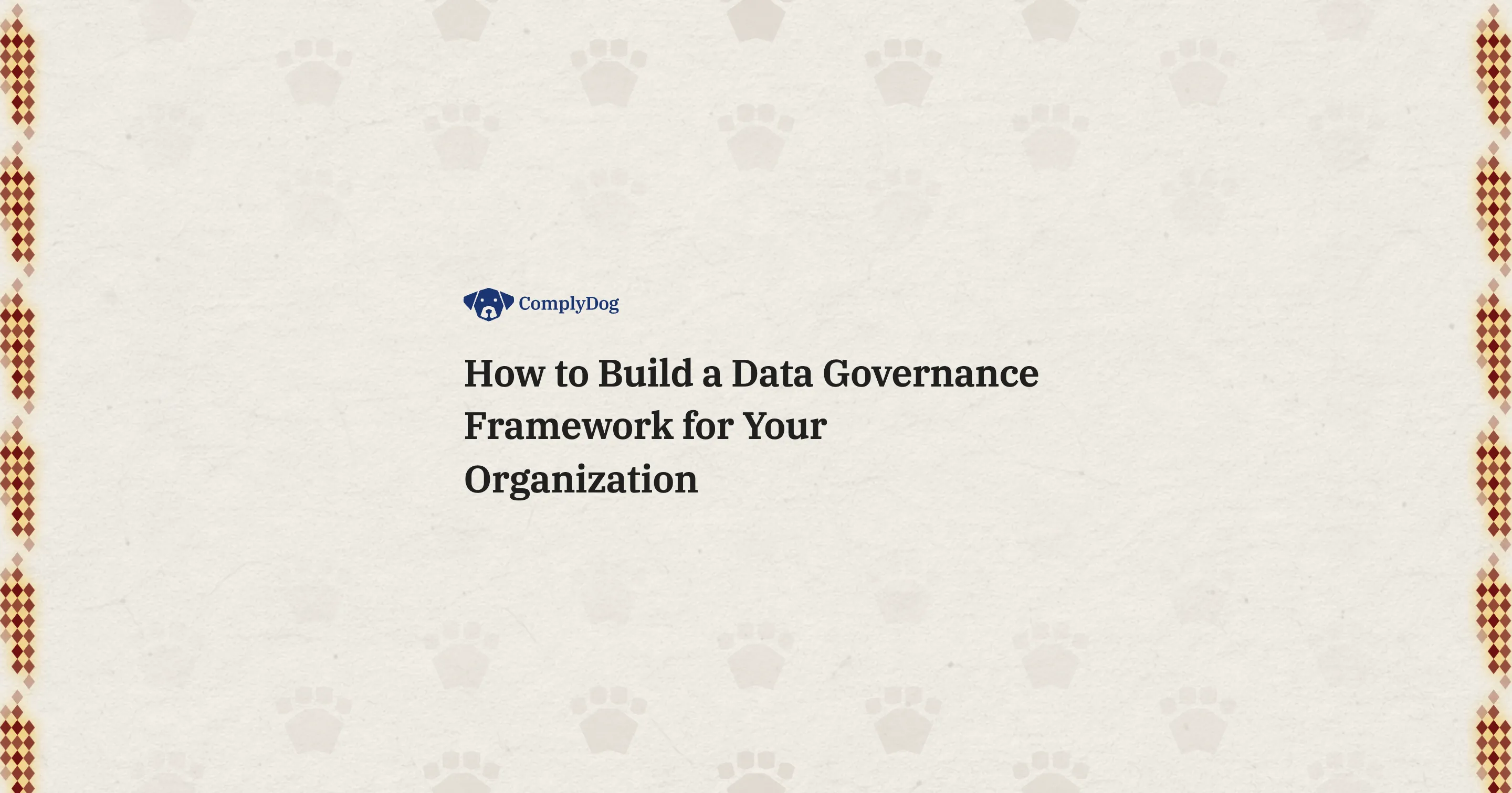How to Build a Data Governance Framework for Your Organization