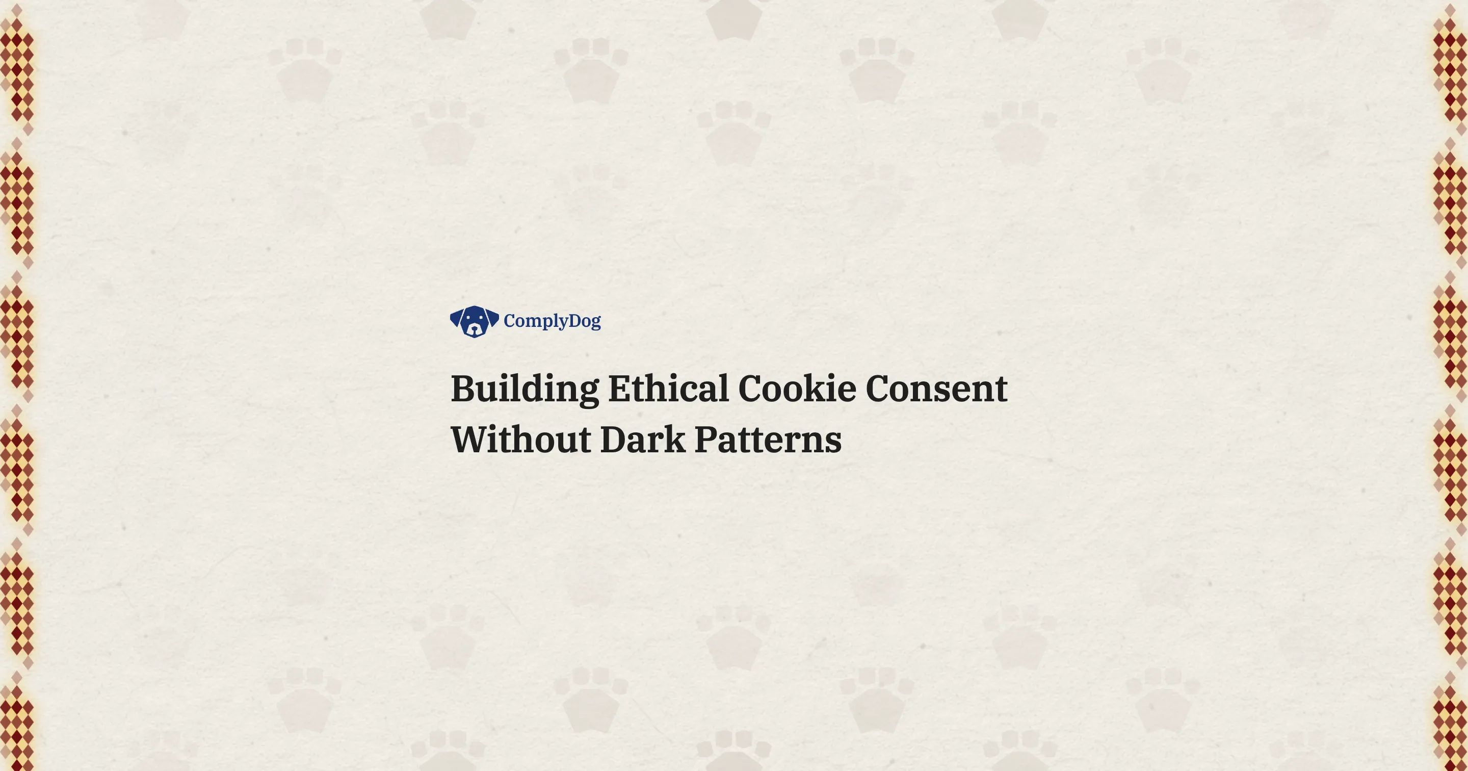Building Ethical Cookie Consent Without Dark Patterns