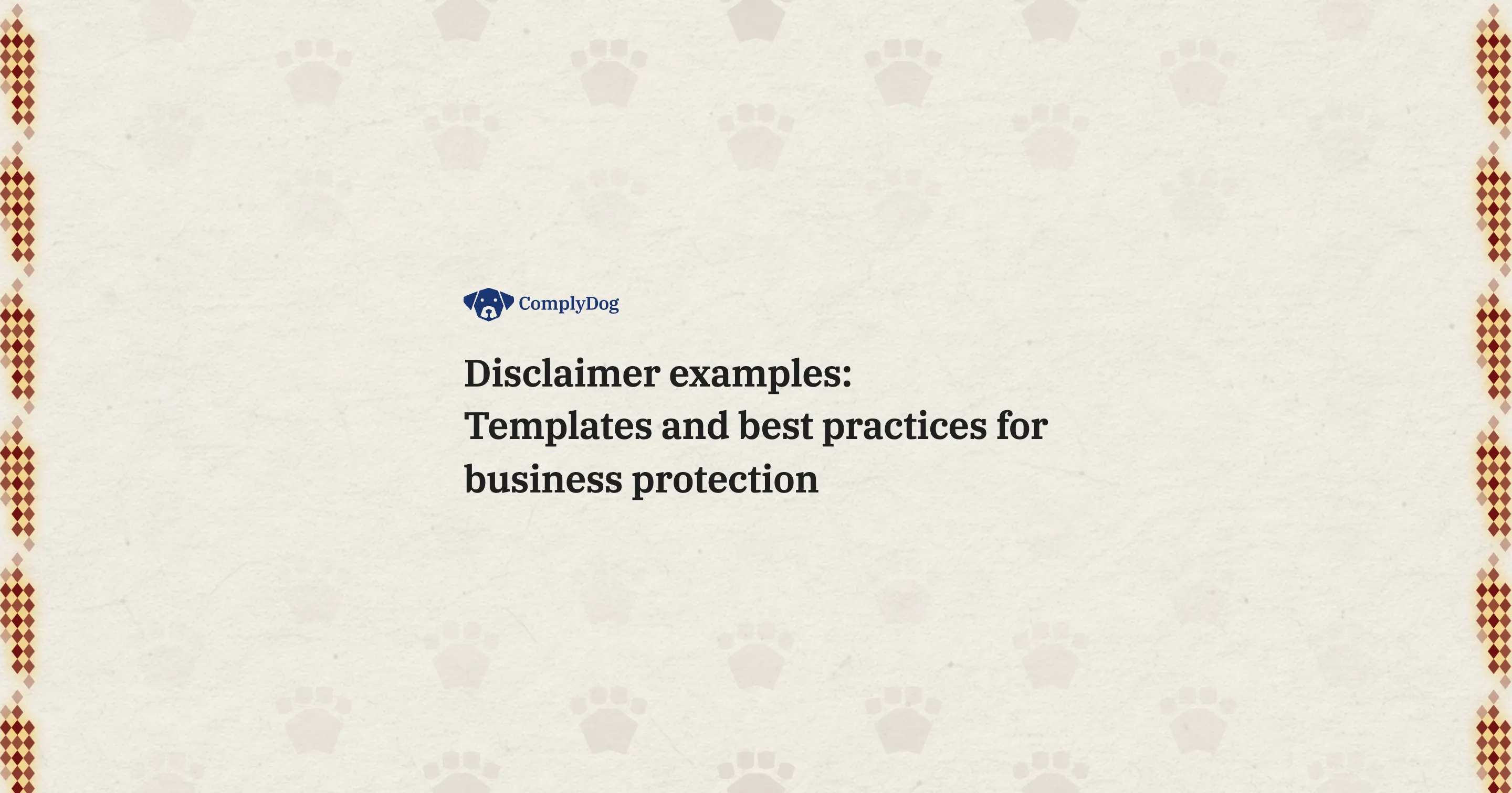 Disclaimer examples: Templates and best practices for business protection