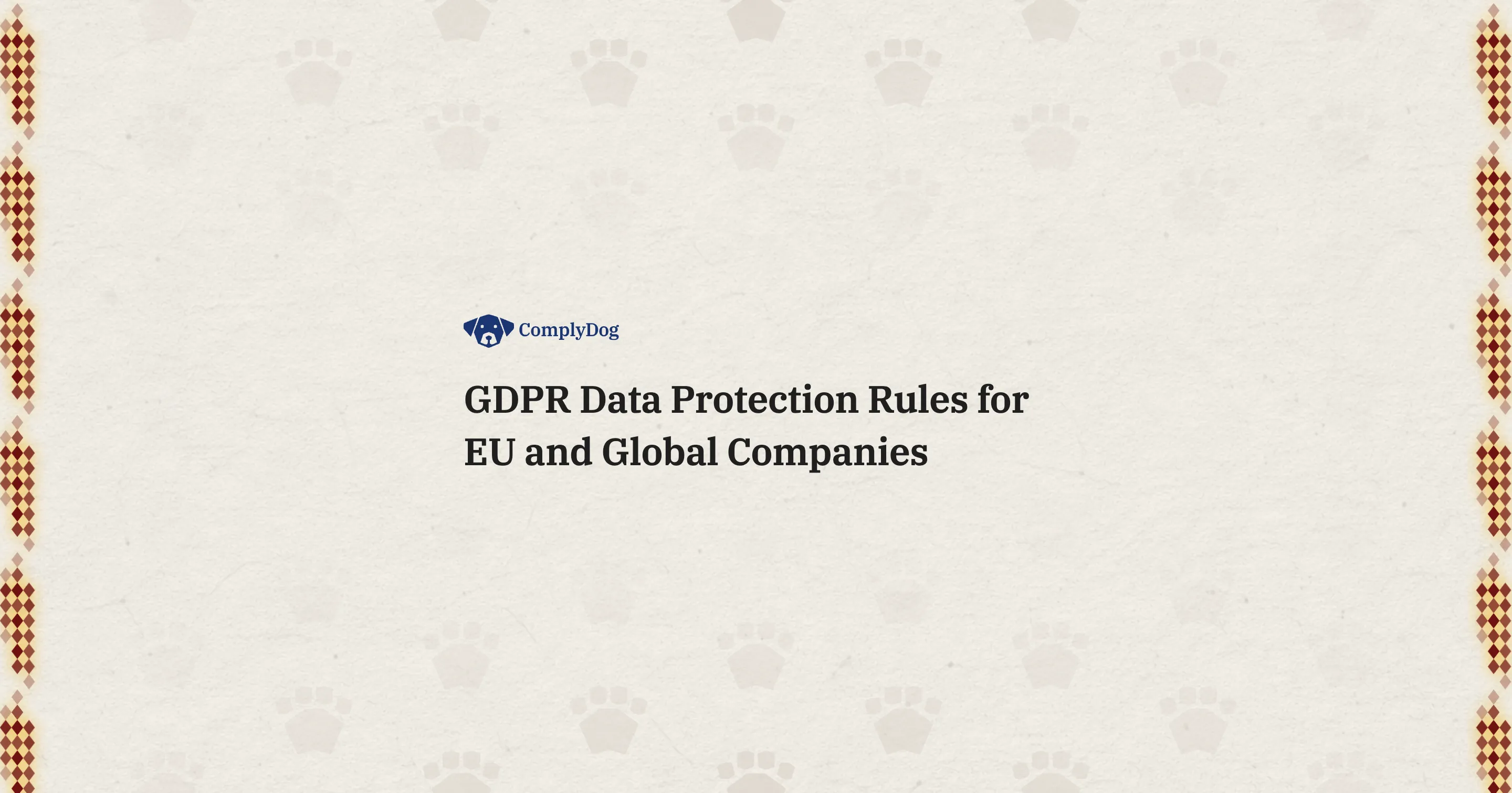 GDPR Data Protection Rules for EU and Global Companies
