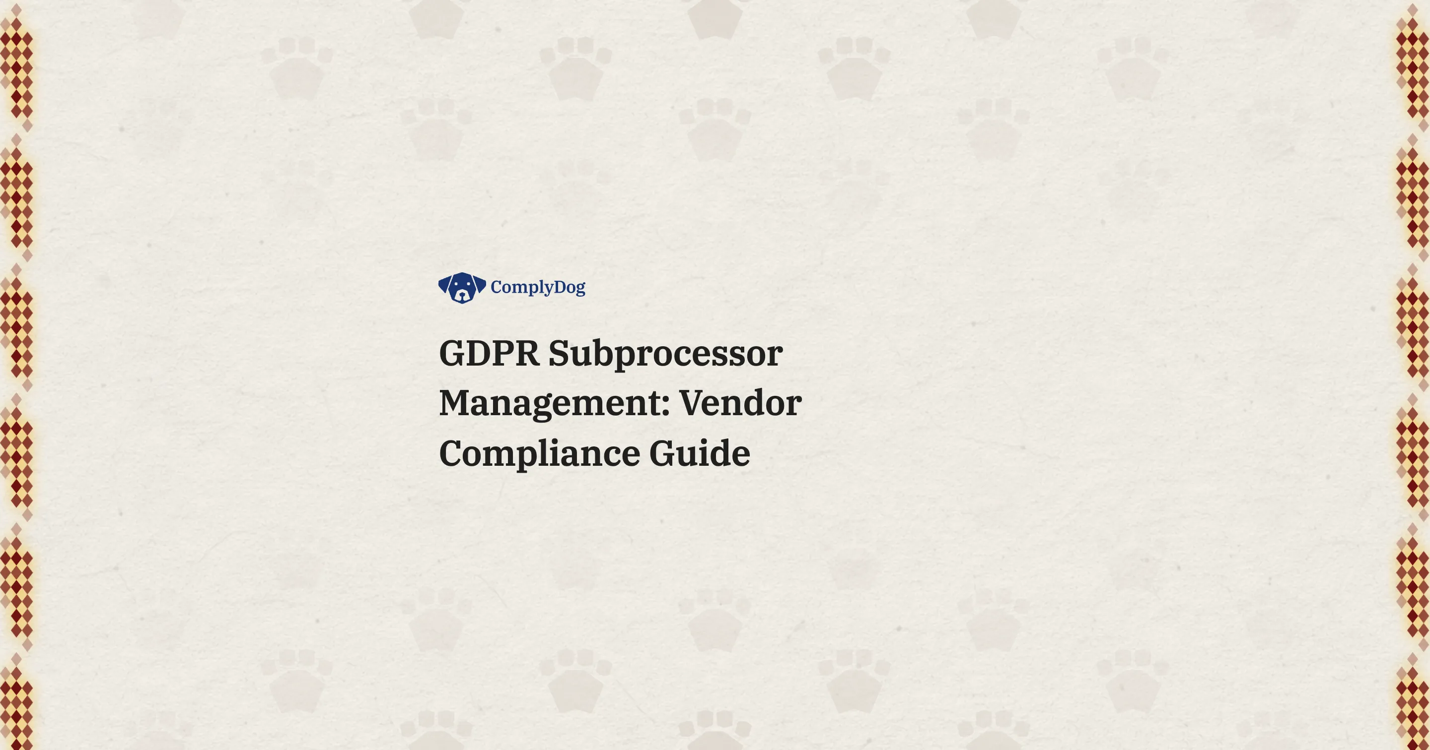 GDPR Subprocessor Management: Vendor Compliance Guide