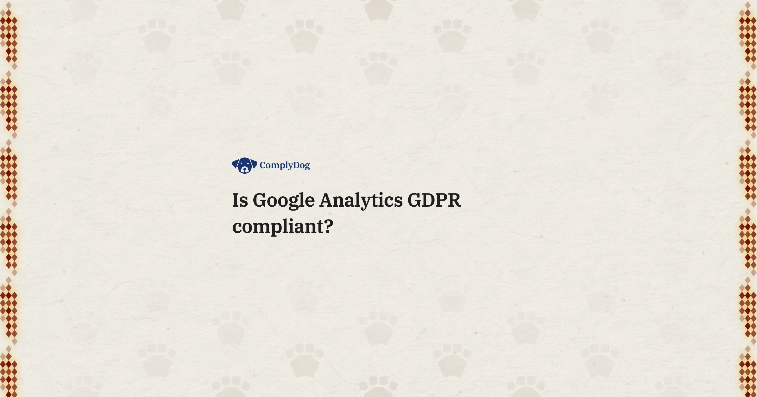 Is Google Analytics GDPR compliant?
