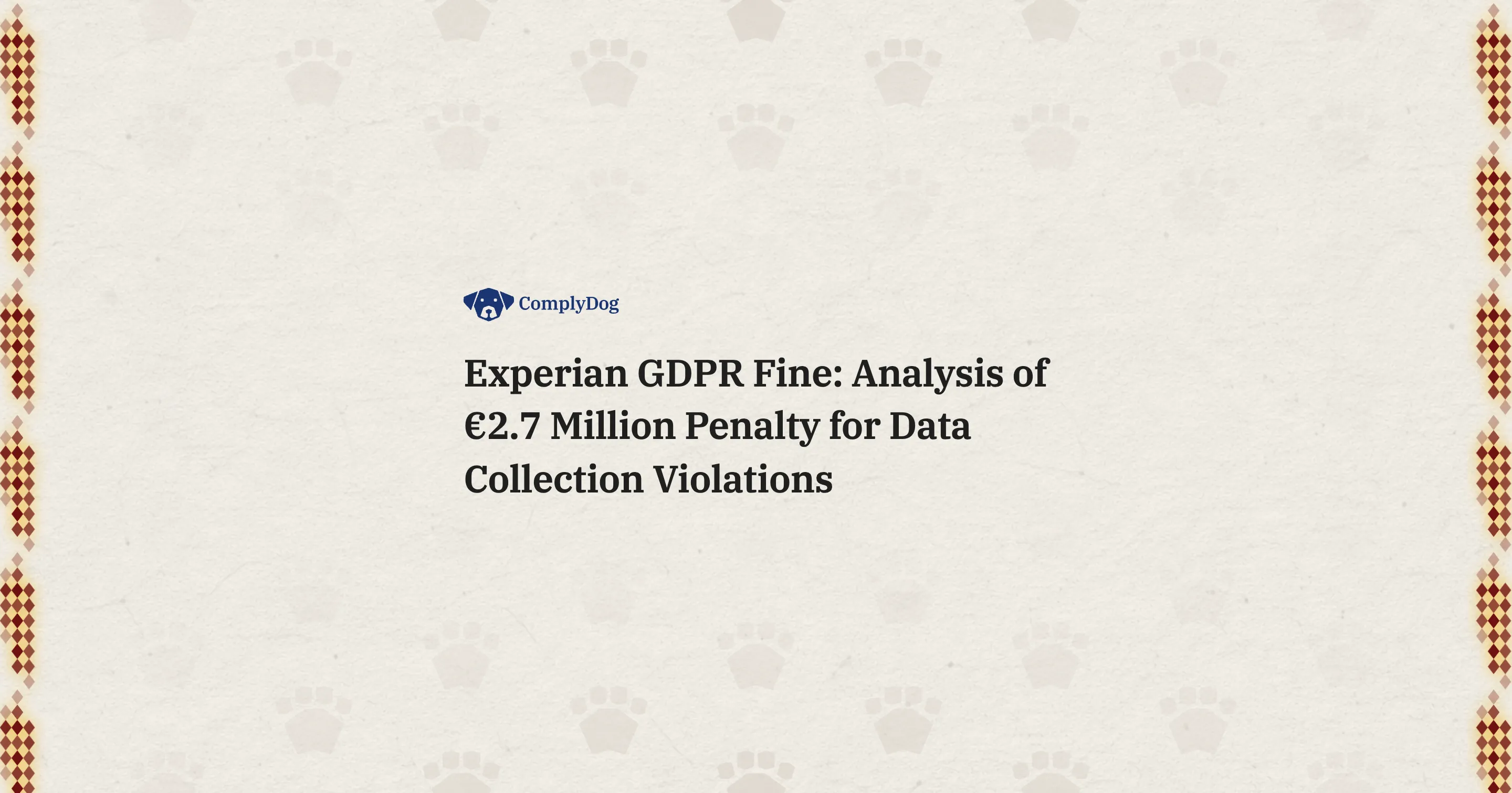 Experian GDPR Fine: Analysis of €2.7 Million Penalty for Data Collection Violations