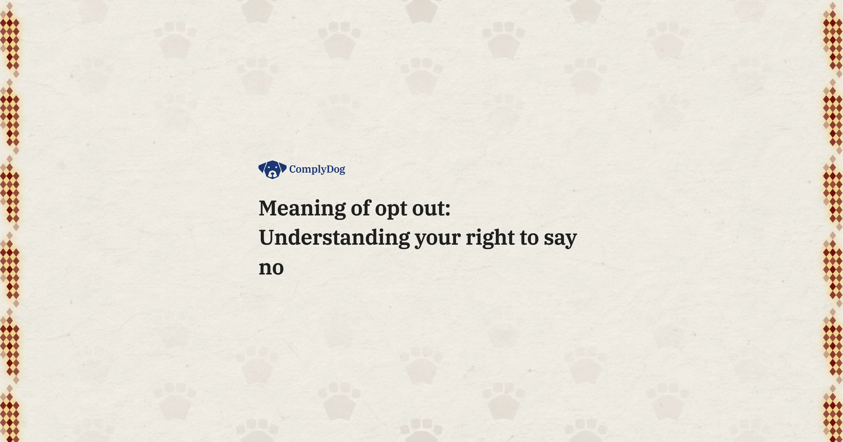 Meaning of opt out: Understanding your right to say no