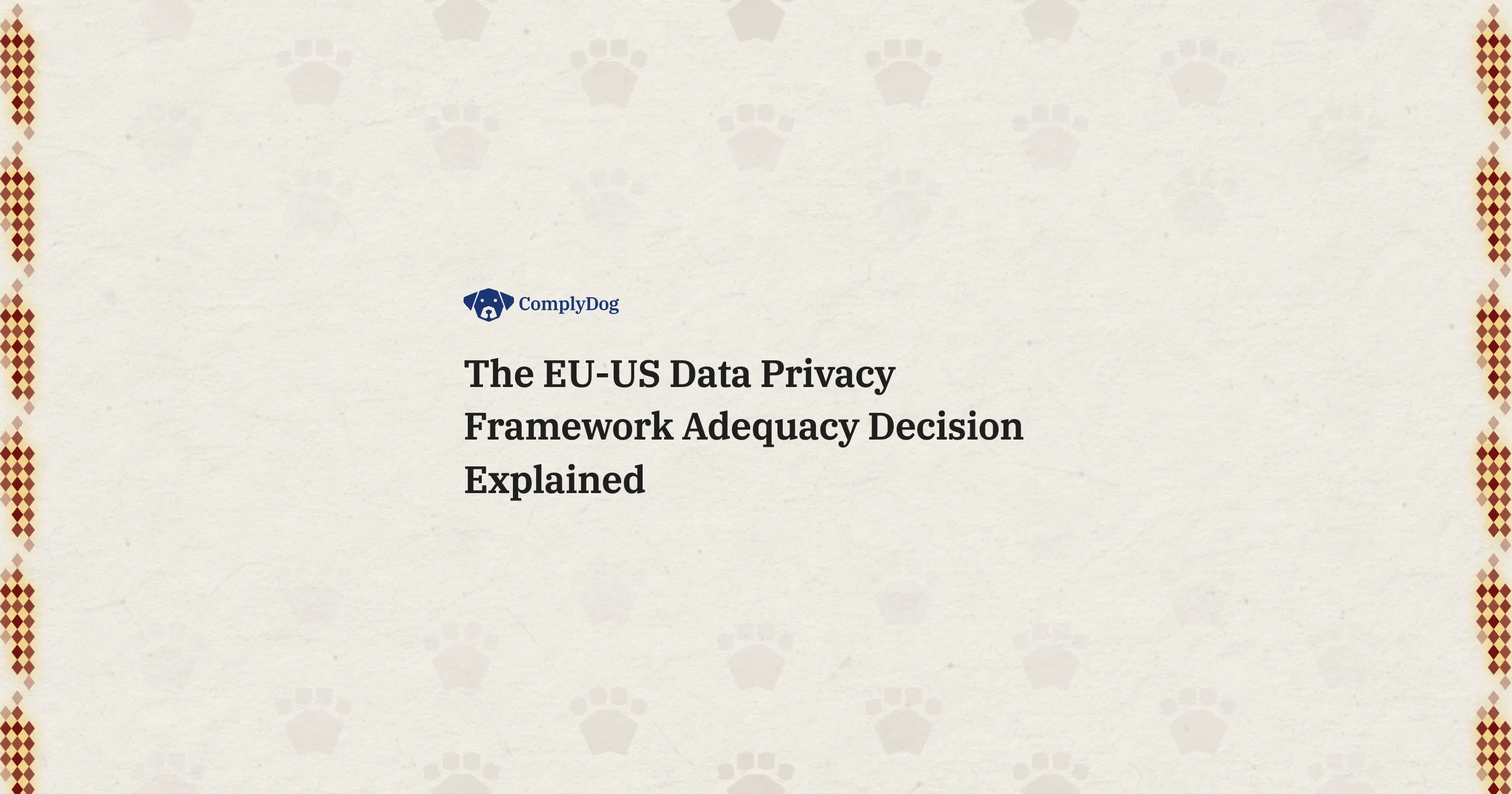 The EU-US Data Privacy Framework Adequacy Decision Explained