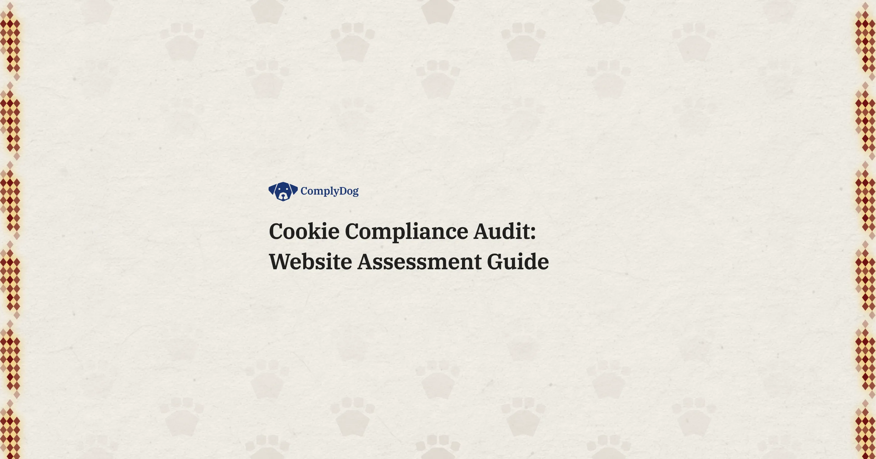 Cookie Compliance Audit: Website Assessment Guide