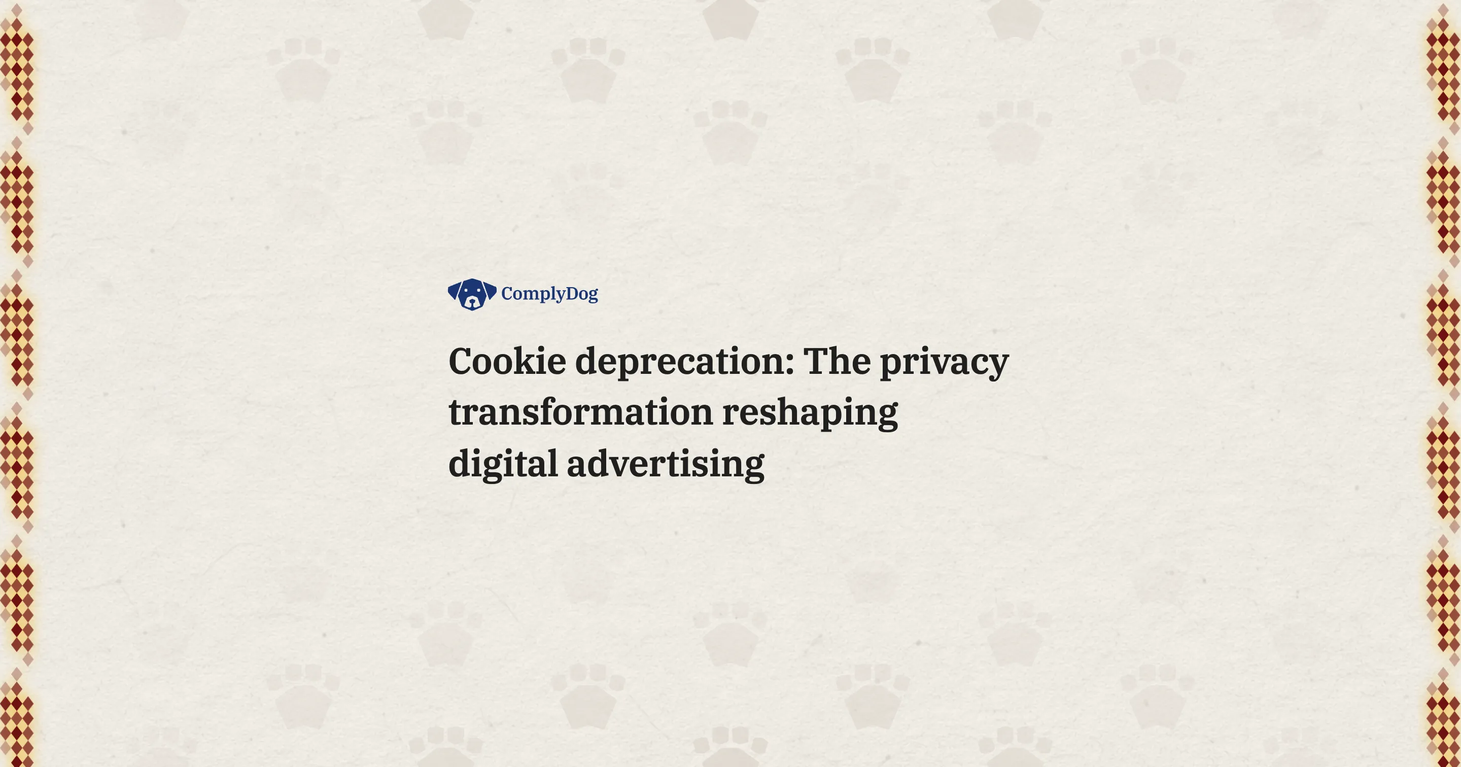 Cookie deprecation: The privacy transformation reshaping digital advertising