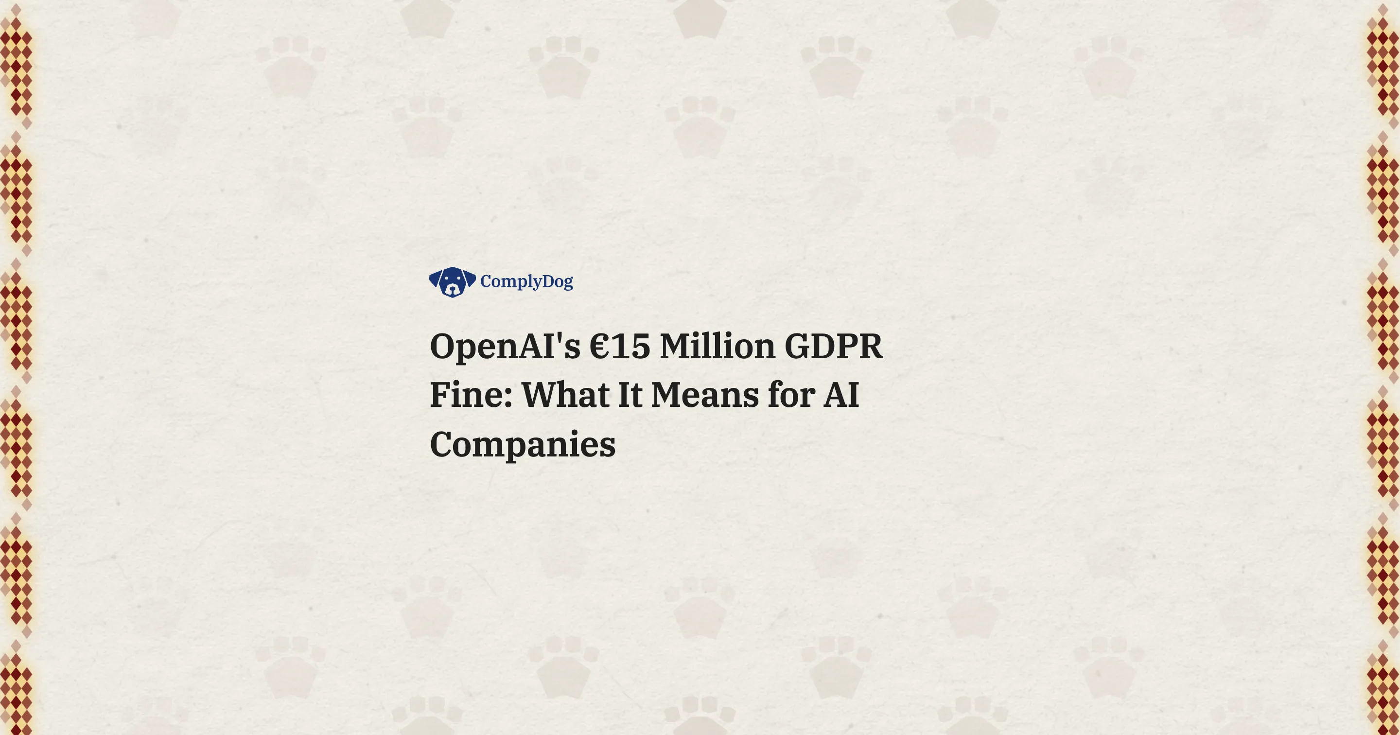OpenAI's €15 Million GDPR Fine: What It Means for AI Companies
