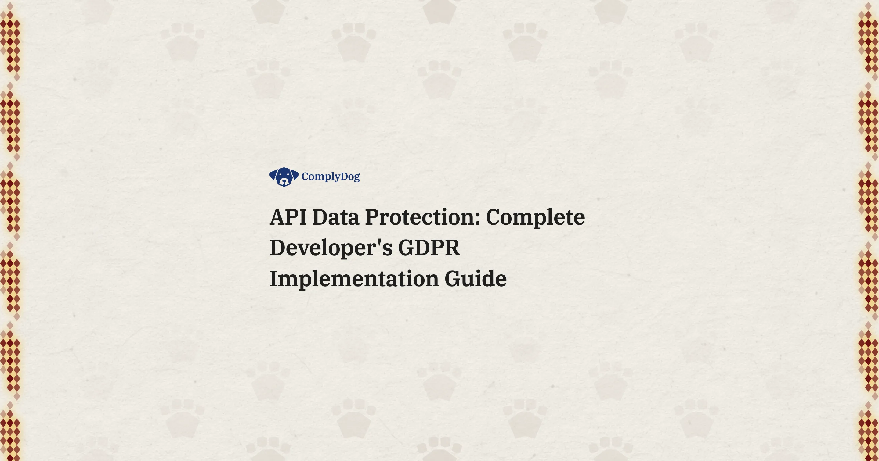 API Data Protection: Complete Developer's GDPR Implementation Guide