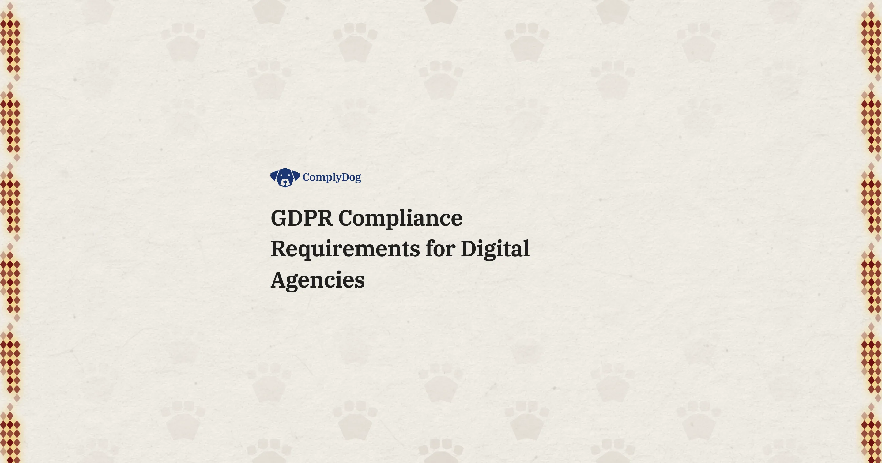 GDPR Compliance Requirements for Digital Agencies