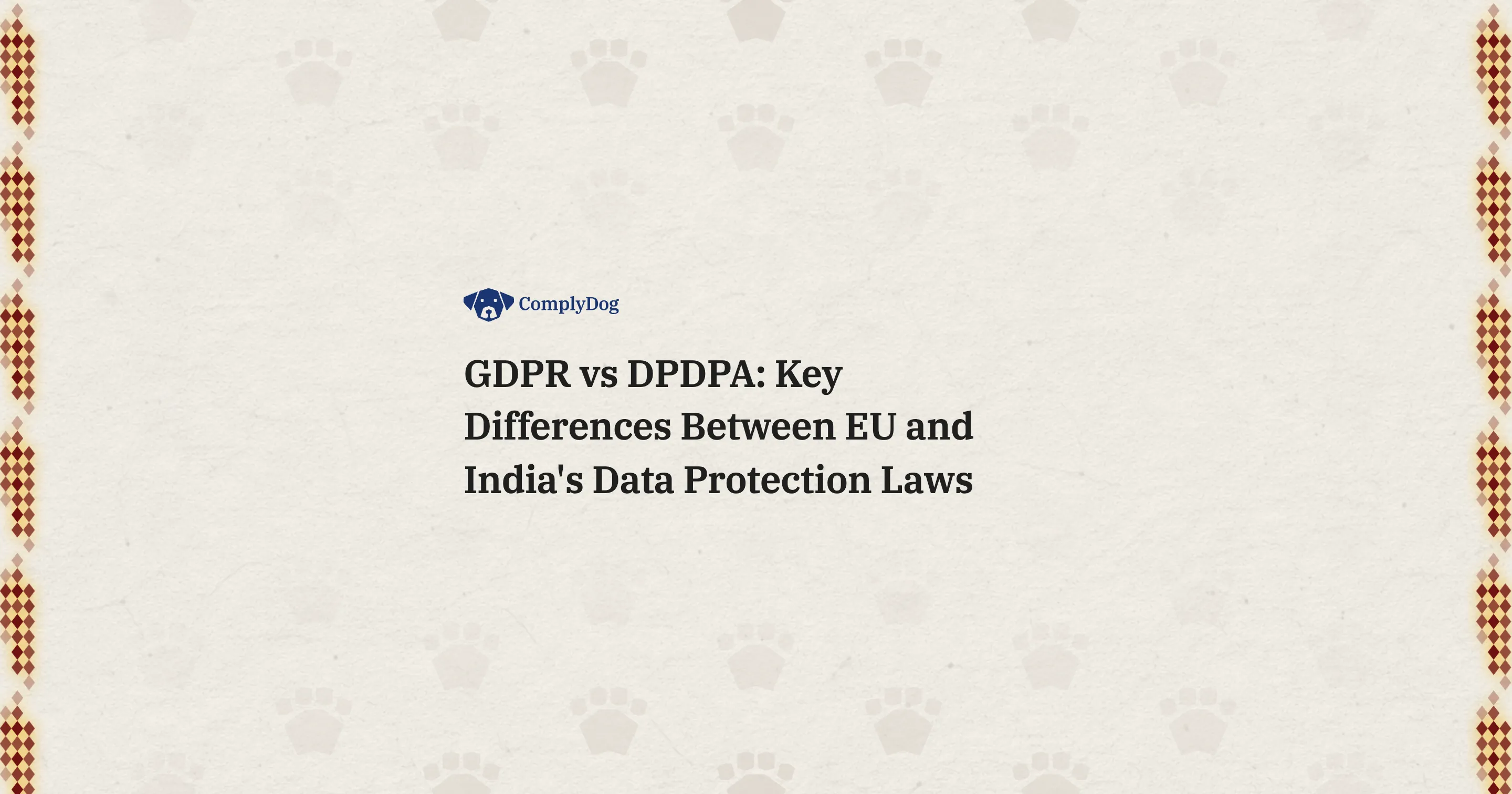 GDPR vs DPDPA: Key Differences Between EU and India's Data Protection Laws