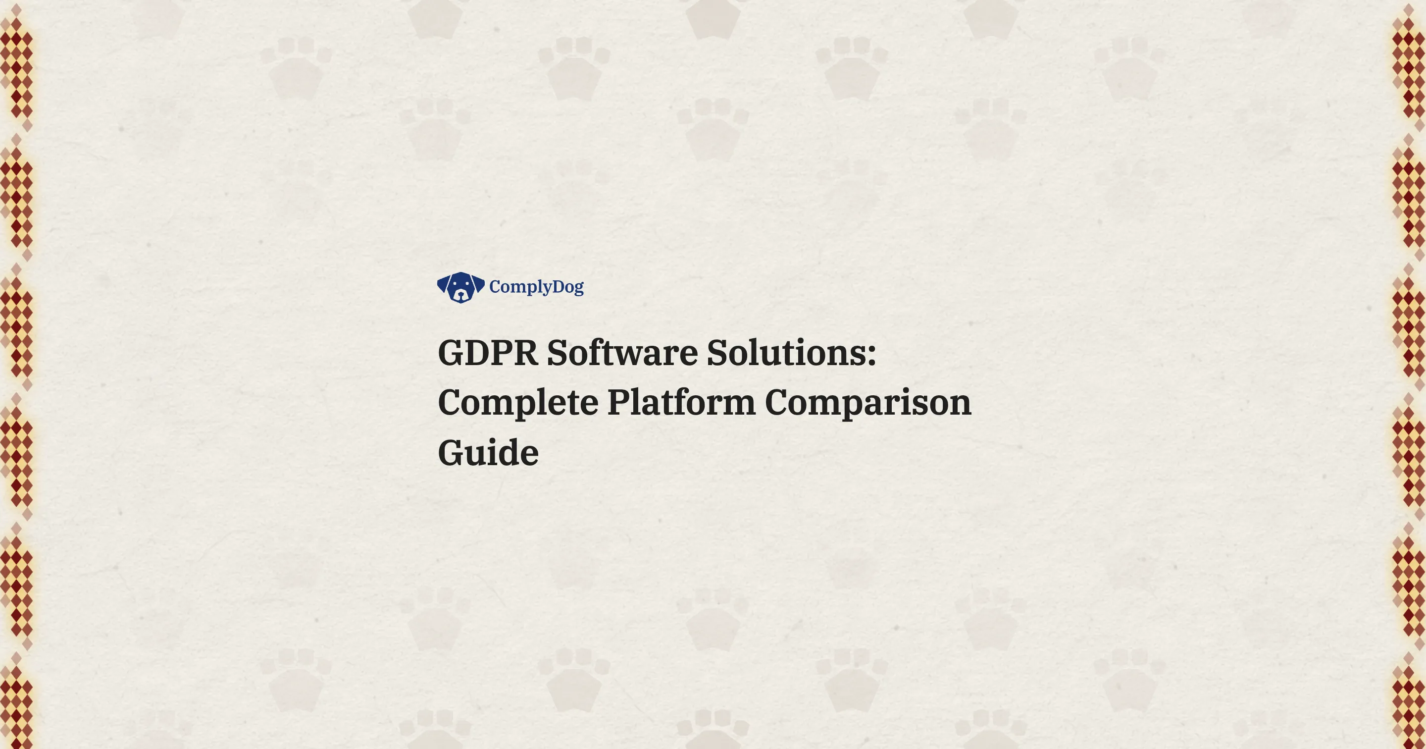 GDPR Software Solutions: Complete Platform Comparison Guide