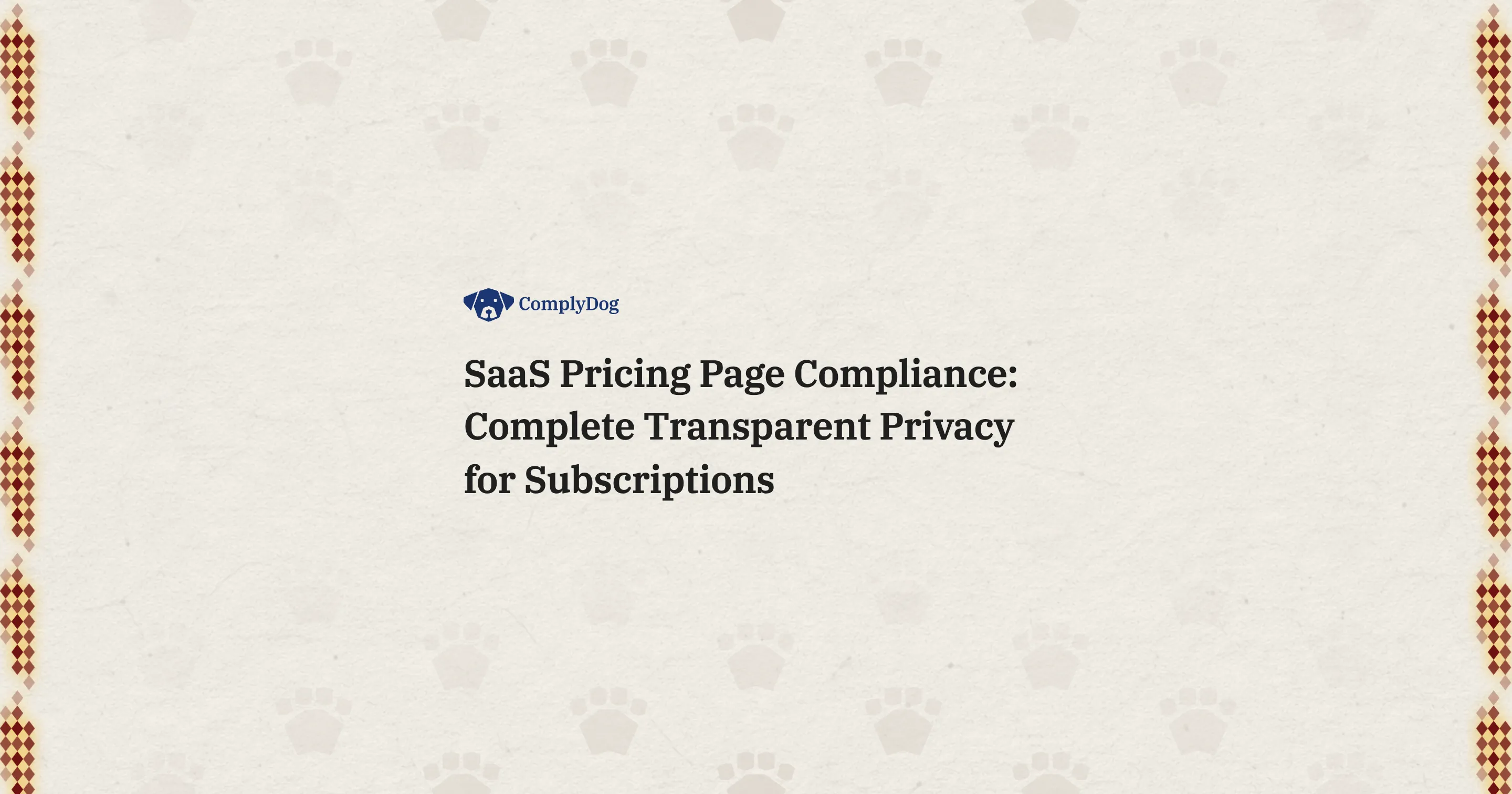 SaaS Pricing Page Compliance: Complete Transparent Privacy for Subscriptions