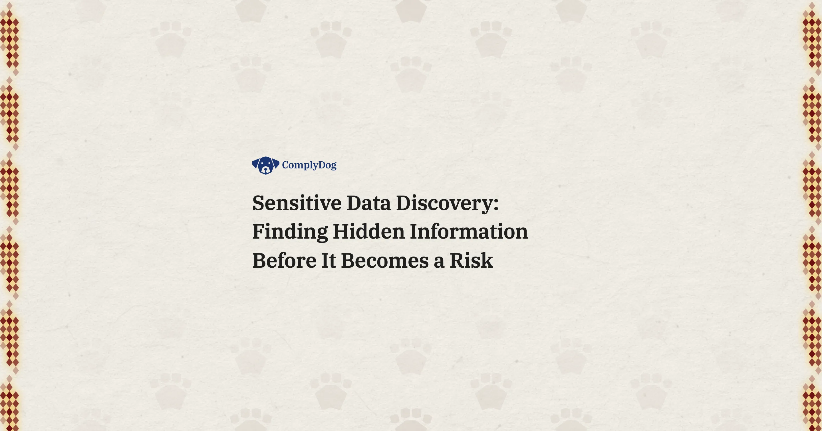 Sensitive Data Discovery: Finding Hidden Information Before It Becomes a Risk