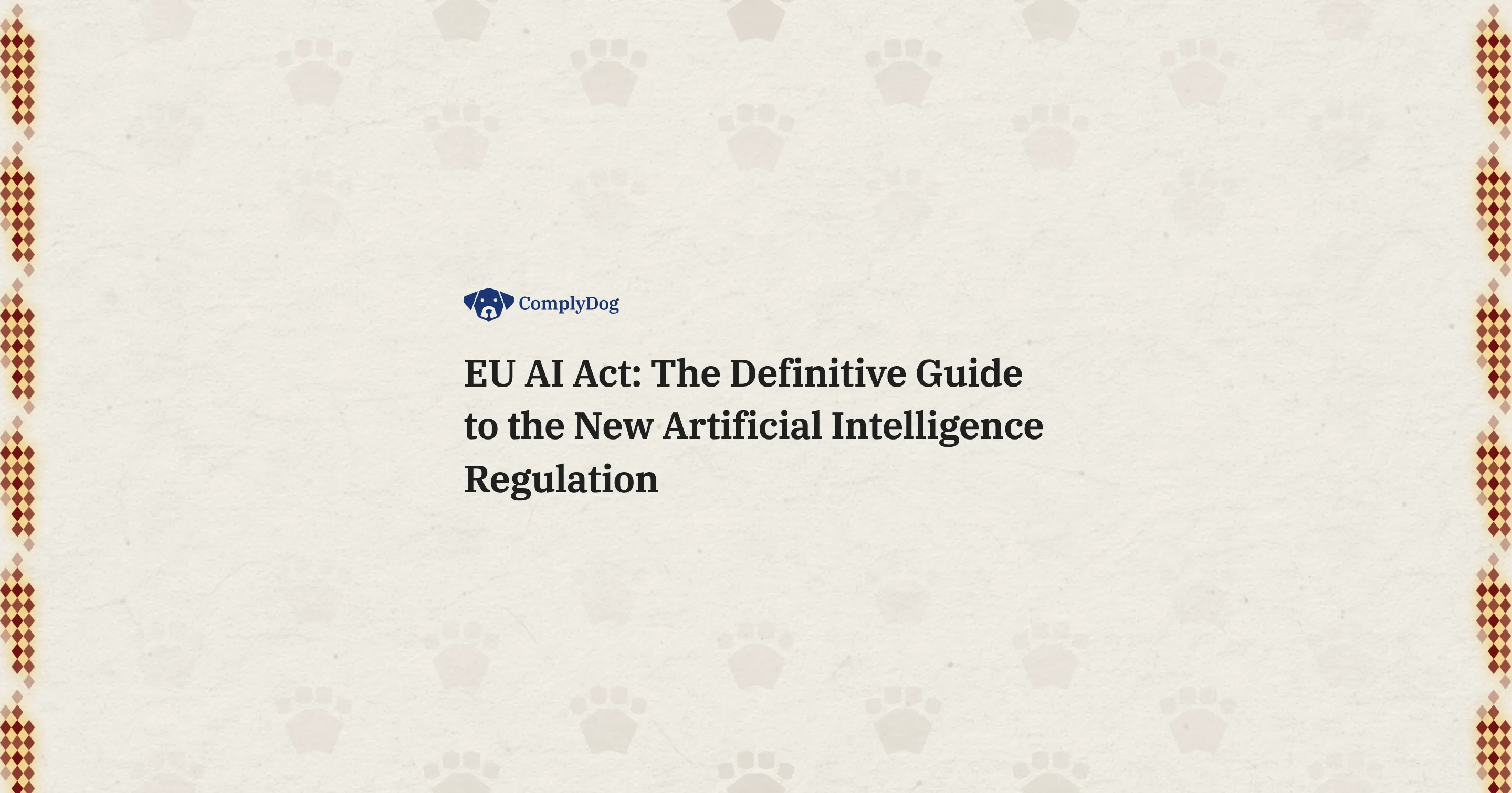 EU AI Act: The Definitive Guide to the New Artificial Intelligence Regulation
