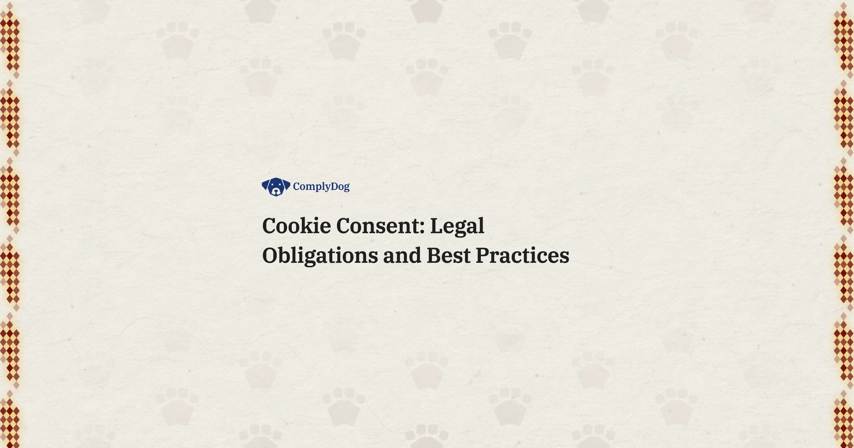 Cookie Consent: Legal Obligations and Best Practices