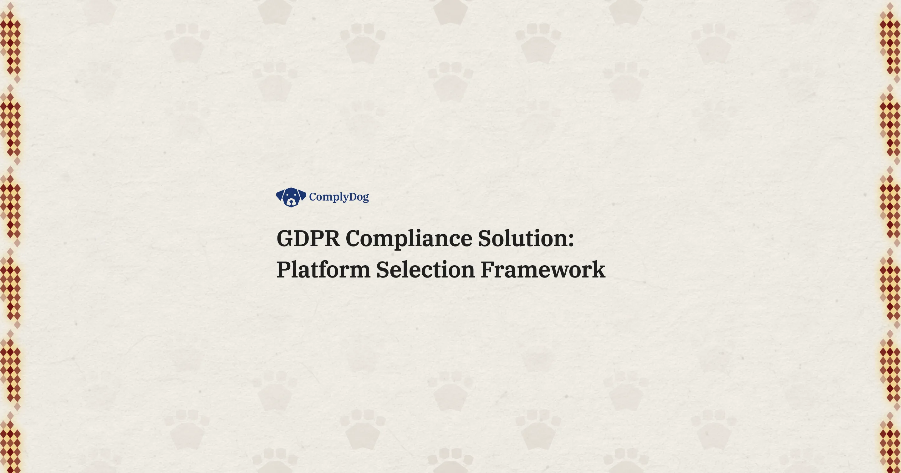 GDPR Compliance Solution: Platform Selection Framework
