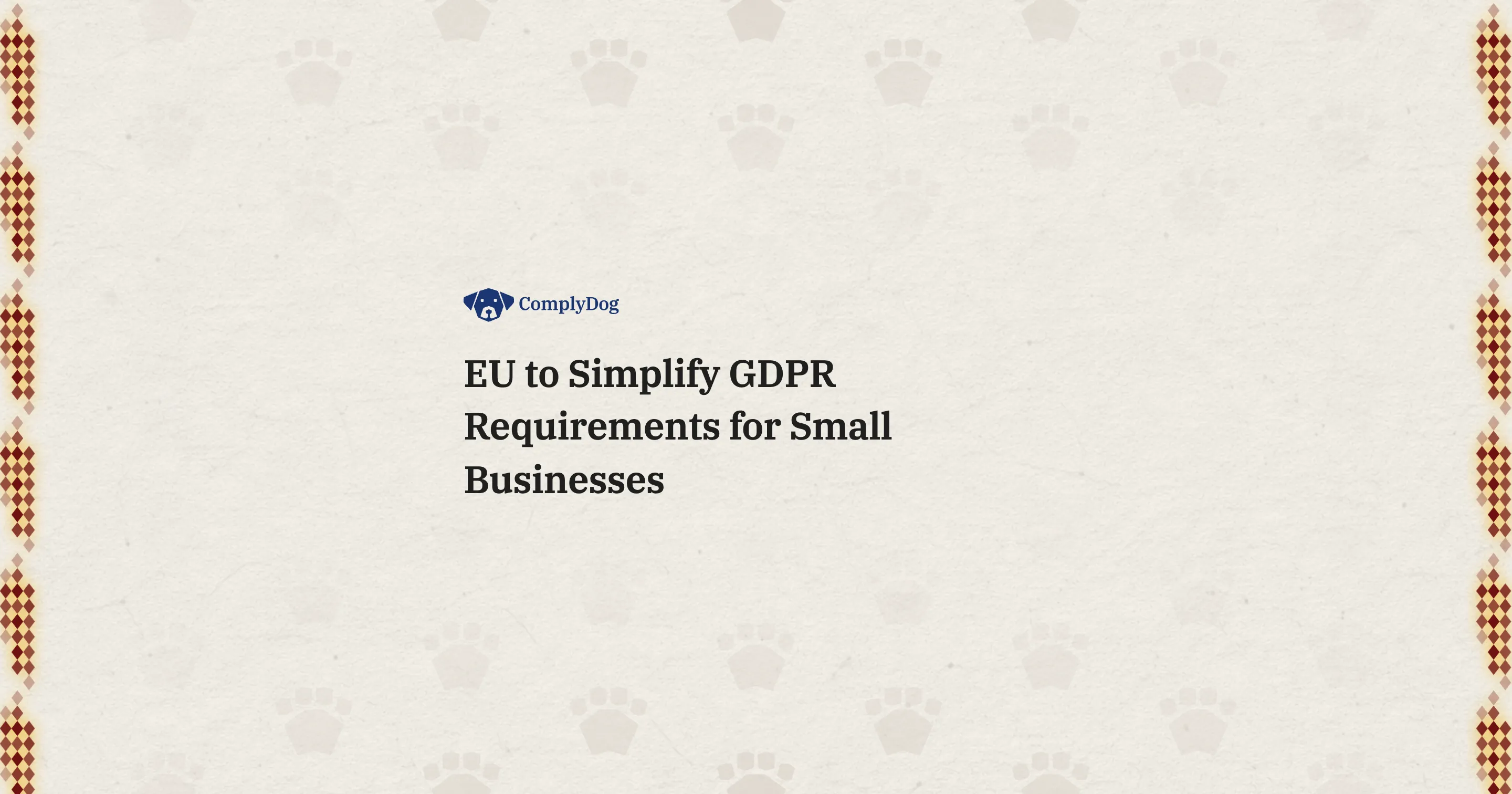 EU to Simplify GDPR Requirements for Small Businesses